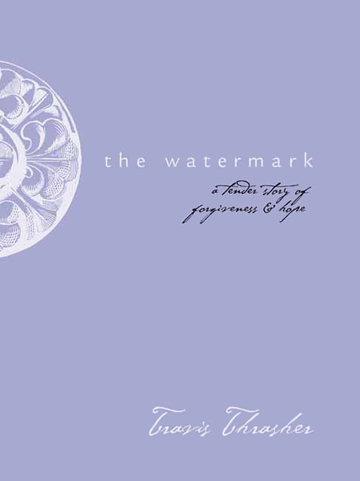 Title details for The Watermark by Travis Trasher - Available